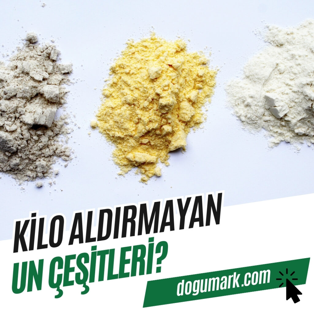 Kilo Aldırmayan Un Çeşitleri