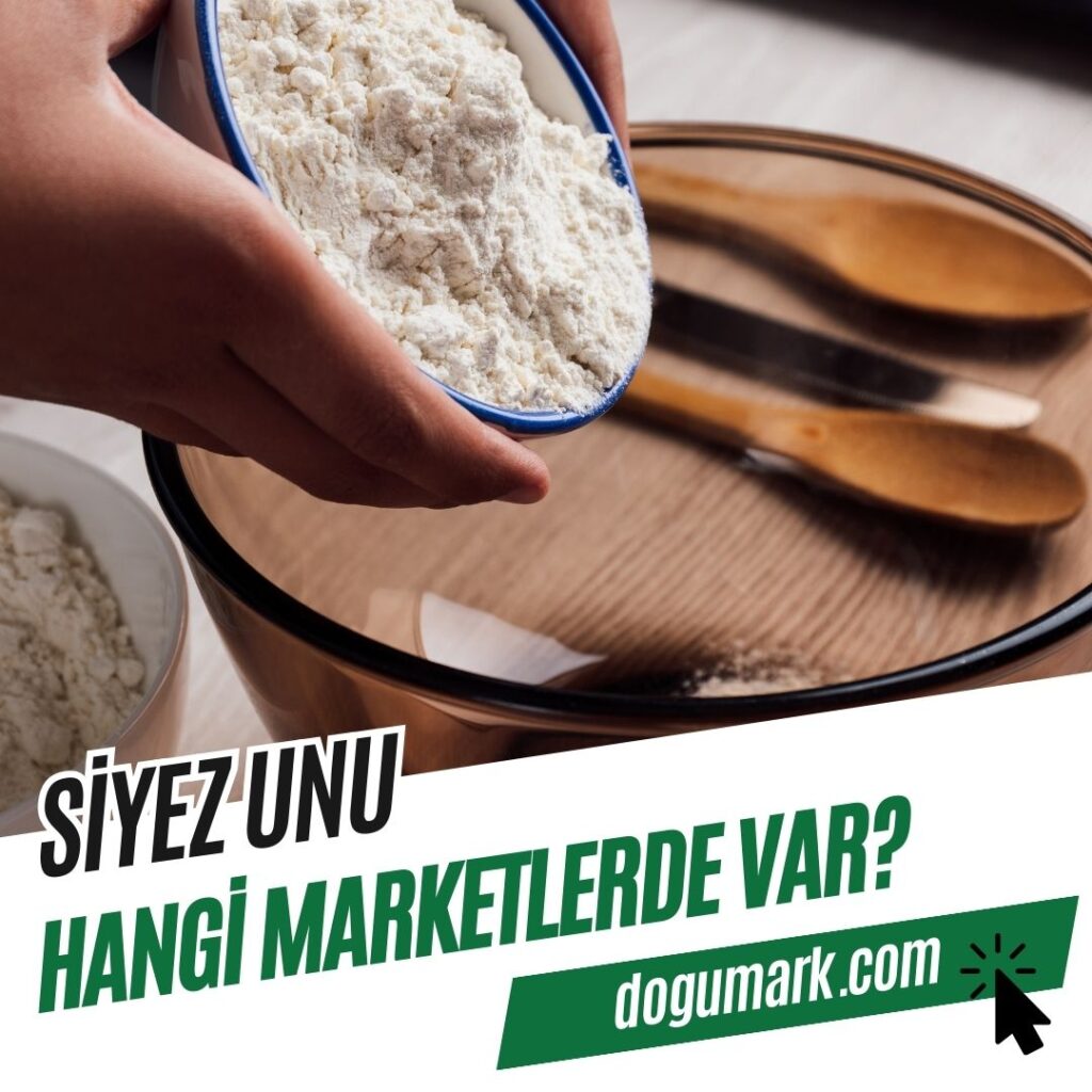 Siyez Unu Hangi Marketlerde Var