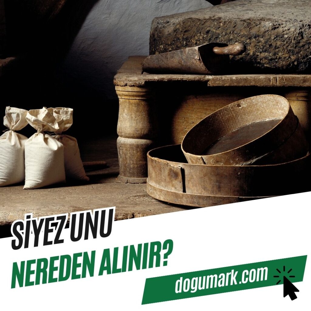 Siyez Unu Nereden Alınır