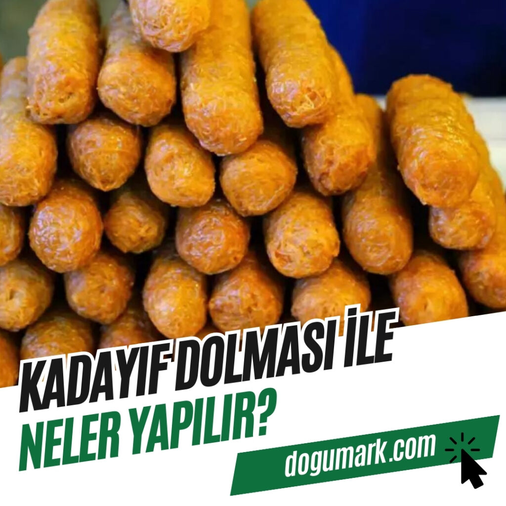 Kadayıf Dolması ile Neler Yapılır