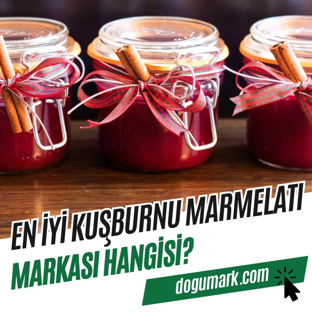 En İyi Kuşburnu Marmelatı Markası Hangisi