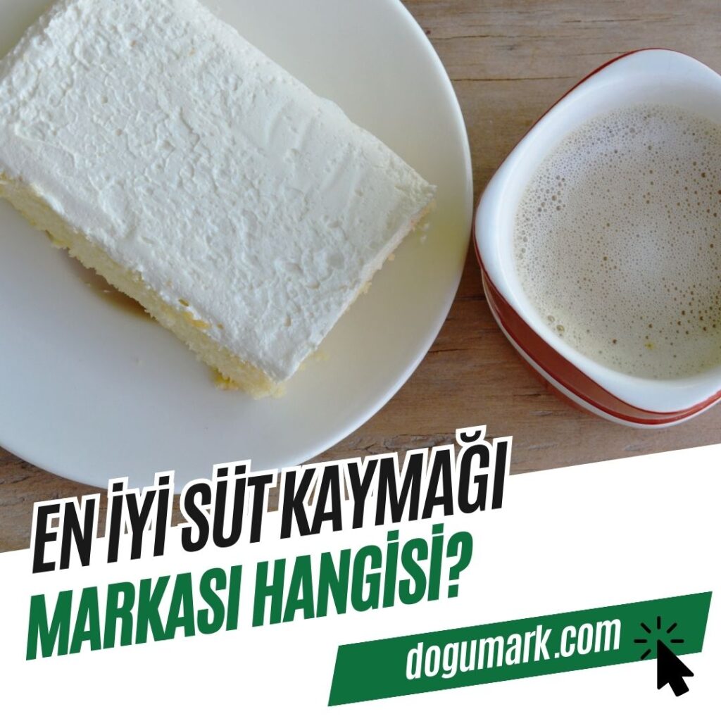 En iyi Süt Kaymağı Markası Hangisi