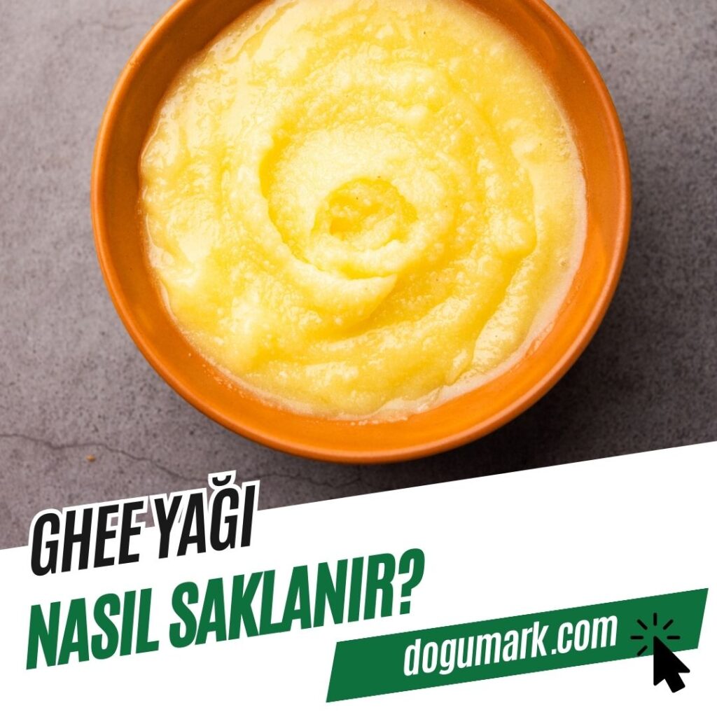 Ghee Yağı Nasıl Saklanır