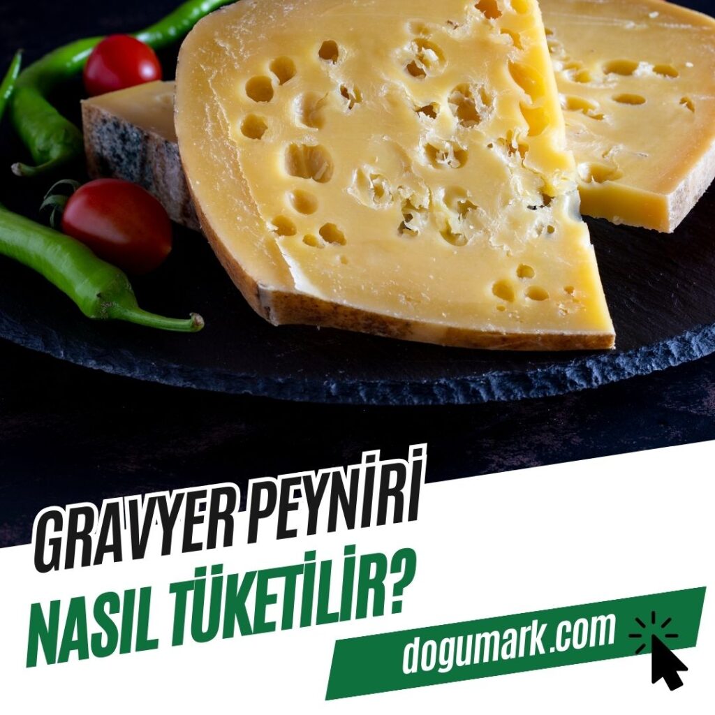 Gravyer Peyniri Nasıl Tüketilir