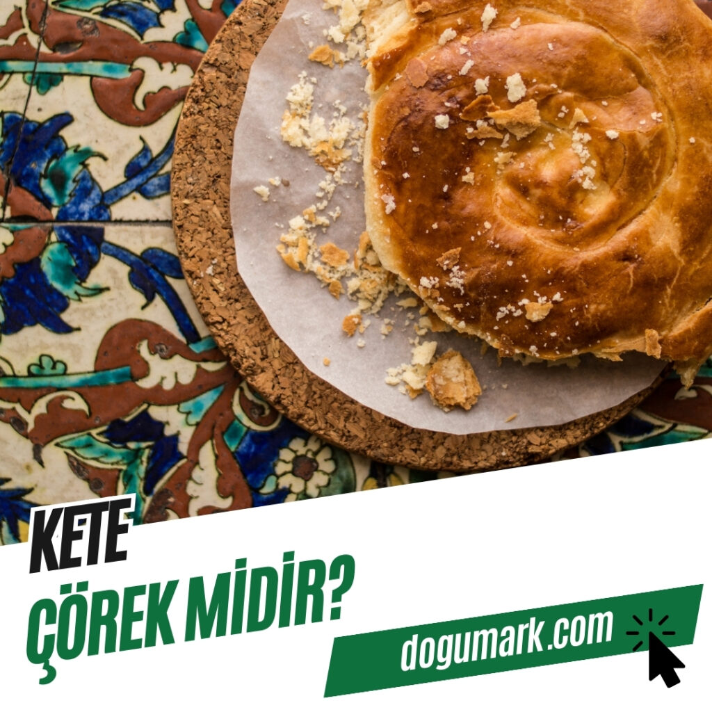Kete Çörek midir