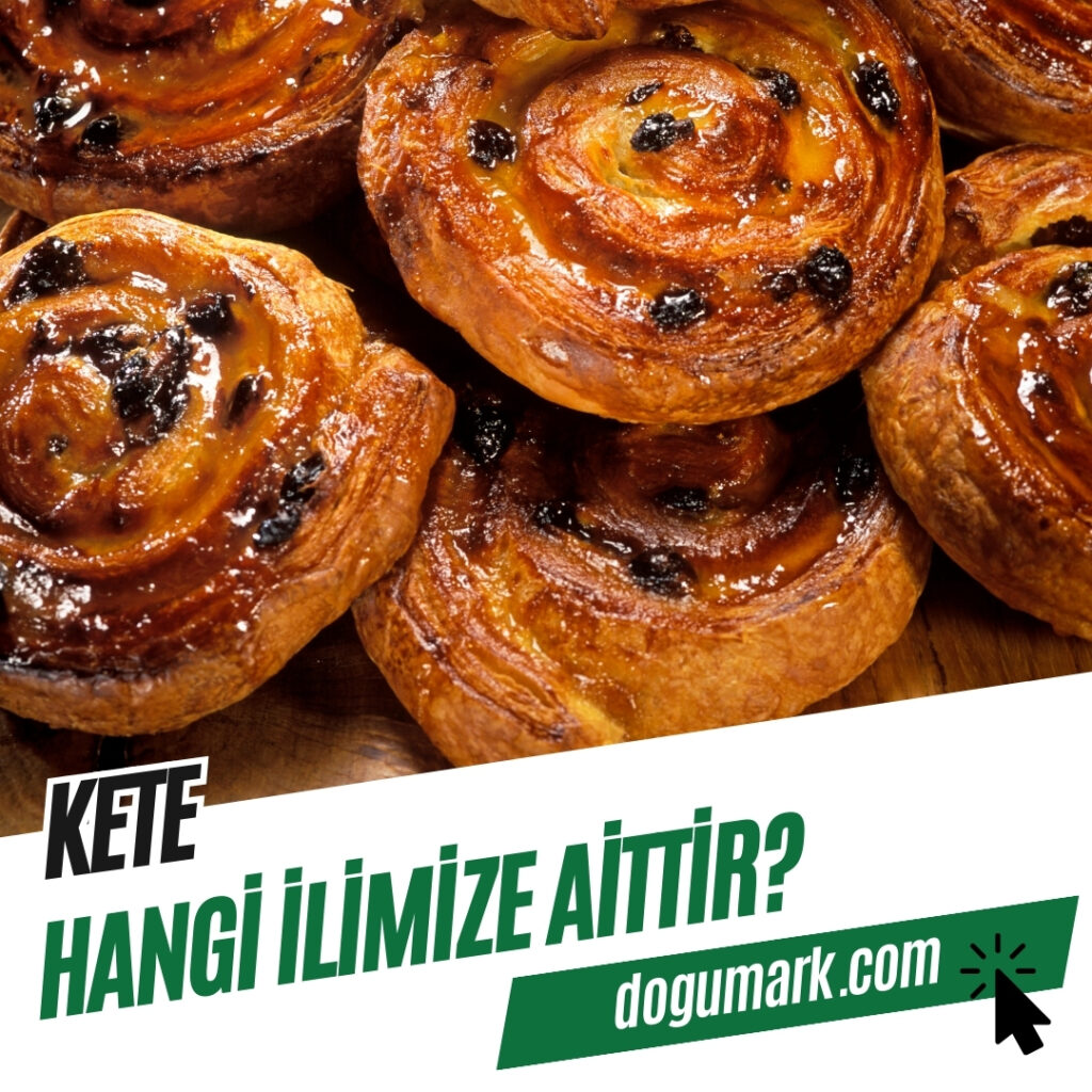 Kete Hangi İlimize Aittir