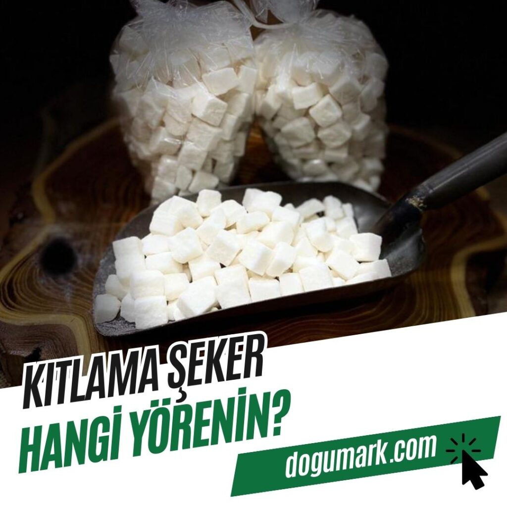 Kıtlama Şeker Hangi Yörenin