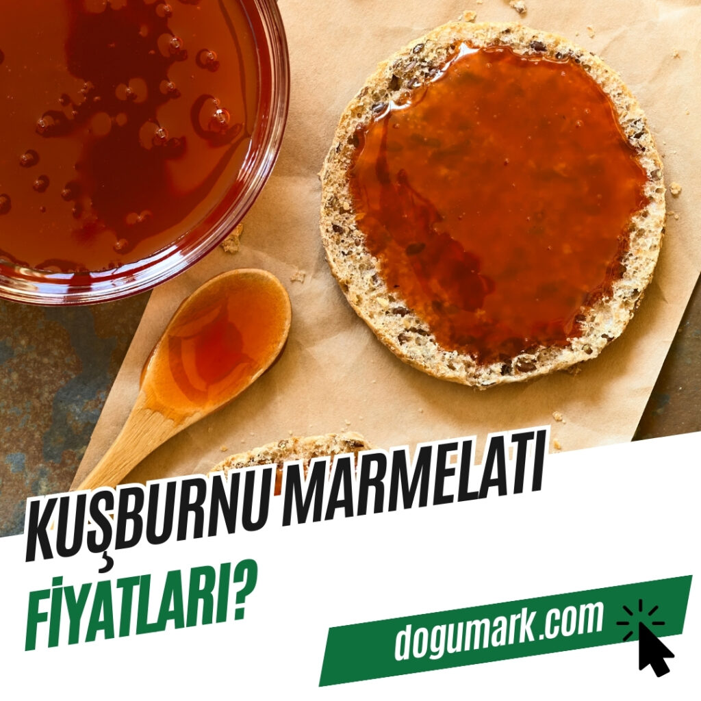 Kuşburnu Marmelatı Fiyatları