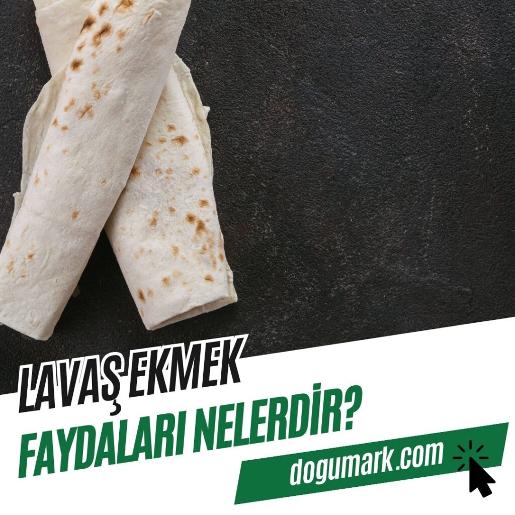 Lavaş Ekmek Faydaları Nelerdir