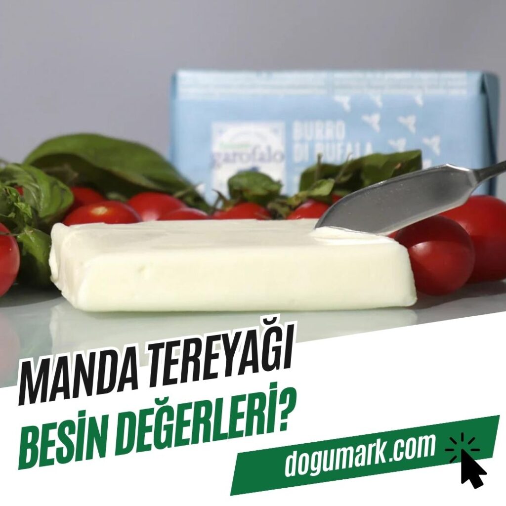 Manda Tereyağı Besin Değerleri