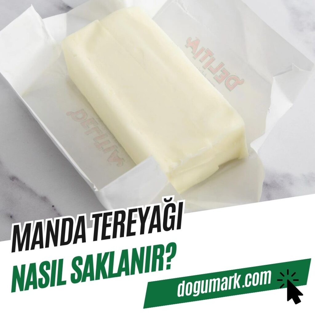 Manda Tereyağı Nasıl Saklanır