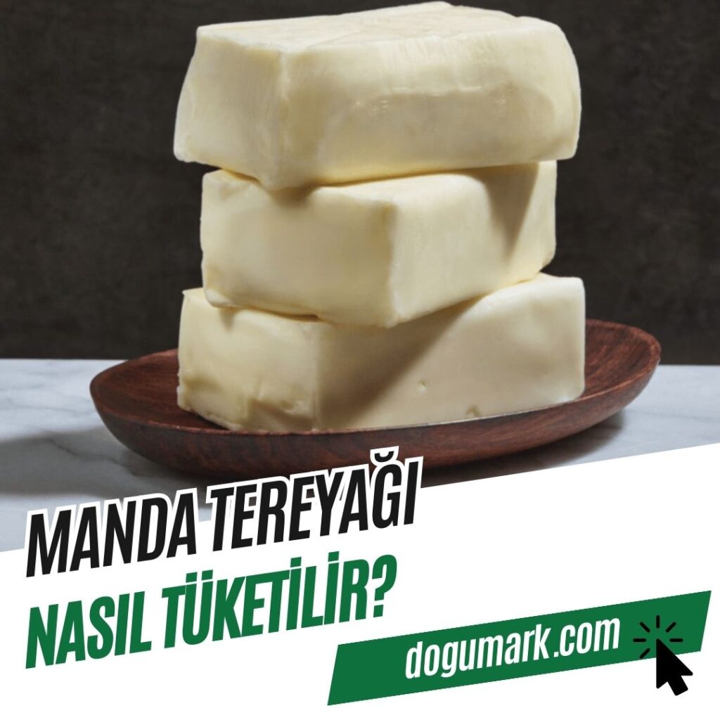 Manda Tereyağı Nasıl Tüketilir