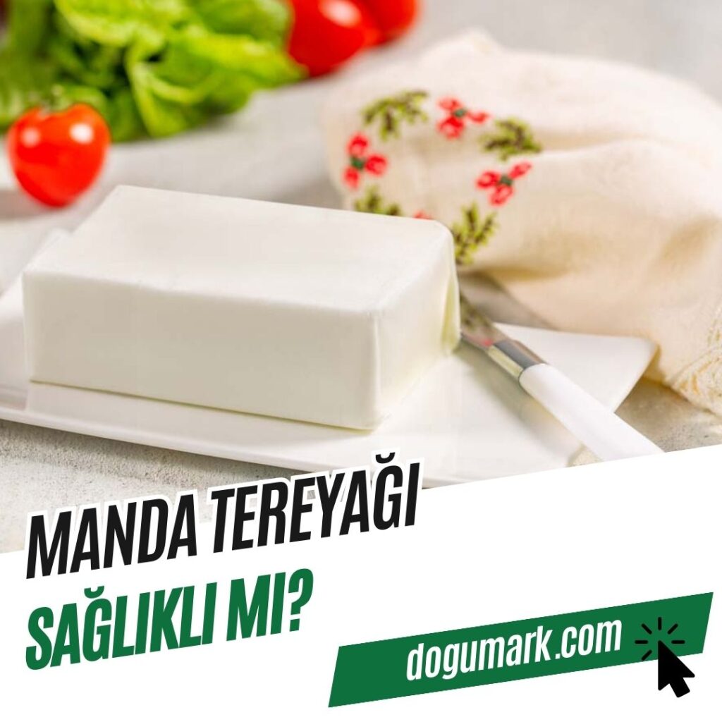 Manda Tereyağı Sağlıklı mı