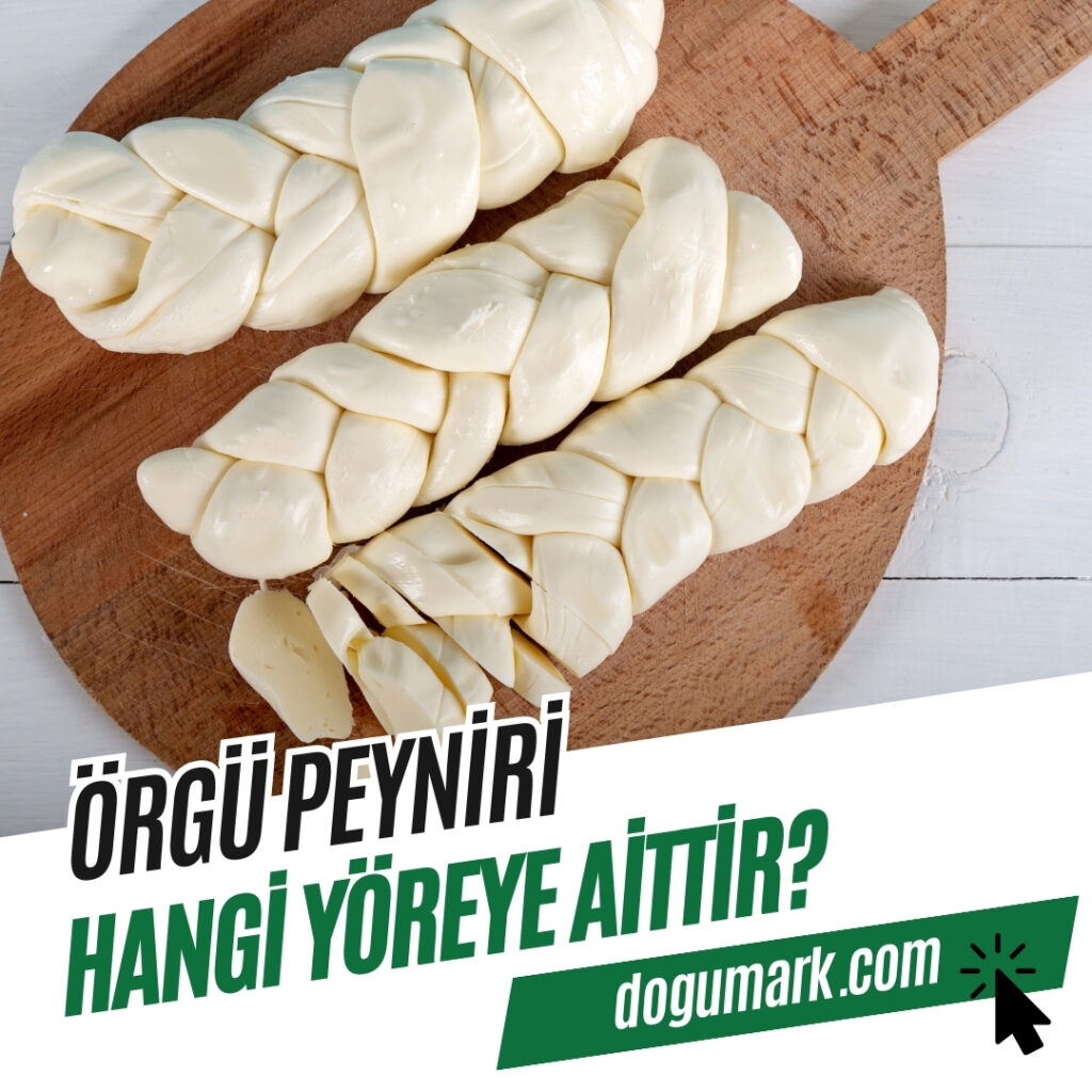 Örgü Peyniri Hangi Yöreye Aittir