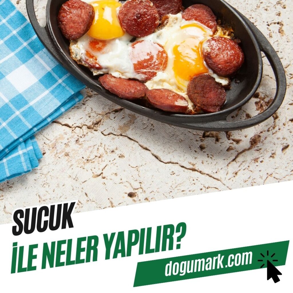 Sucuk ile Neler Yapılır