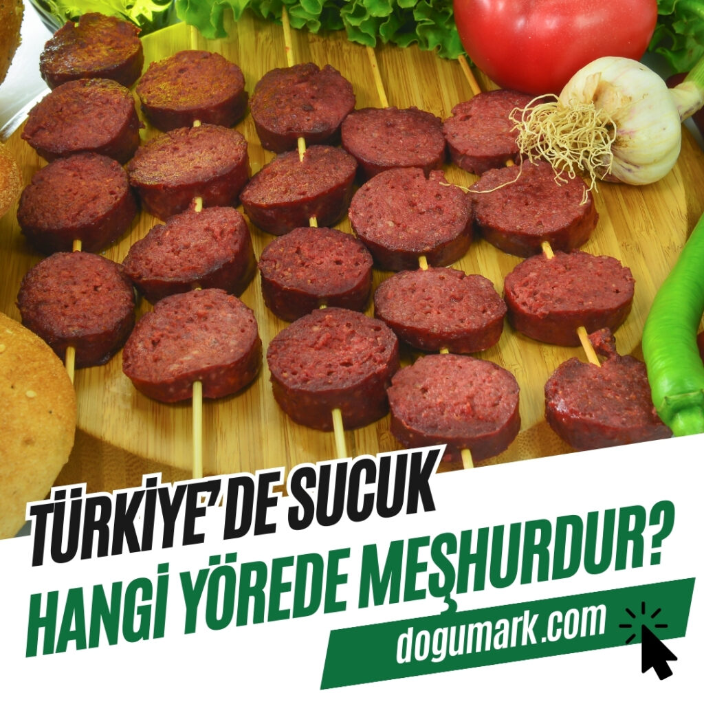 Türkiye'de Sucuk Hangi Yörede Meşhurdur