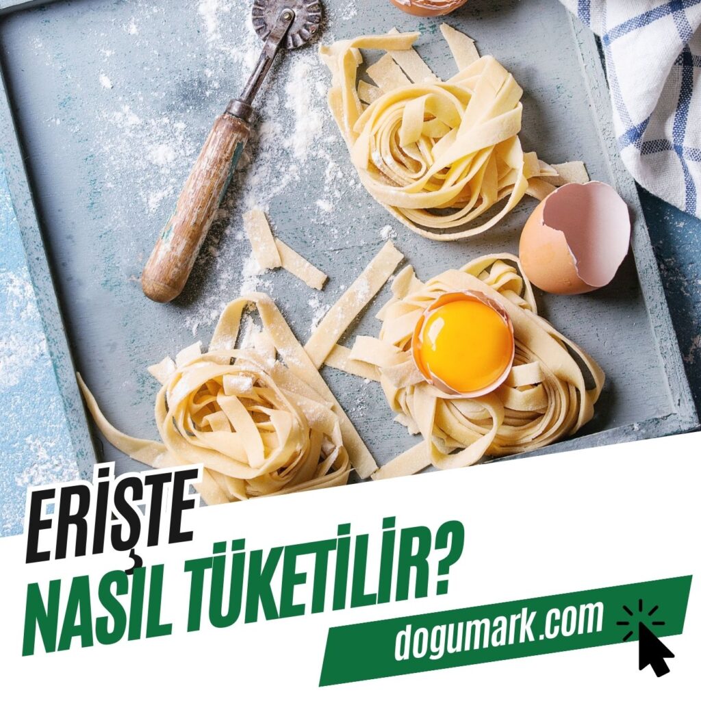 Erişte Nasıl Tüketilir