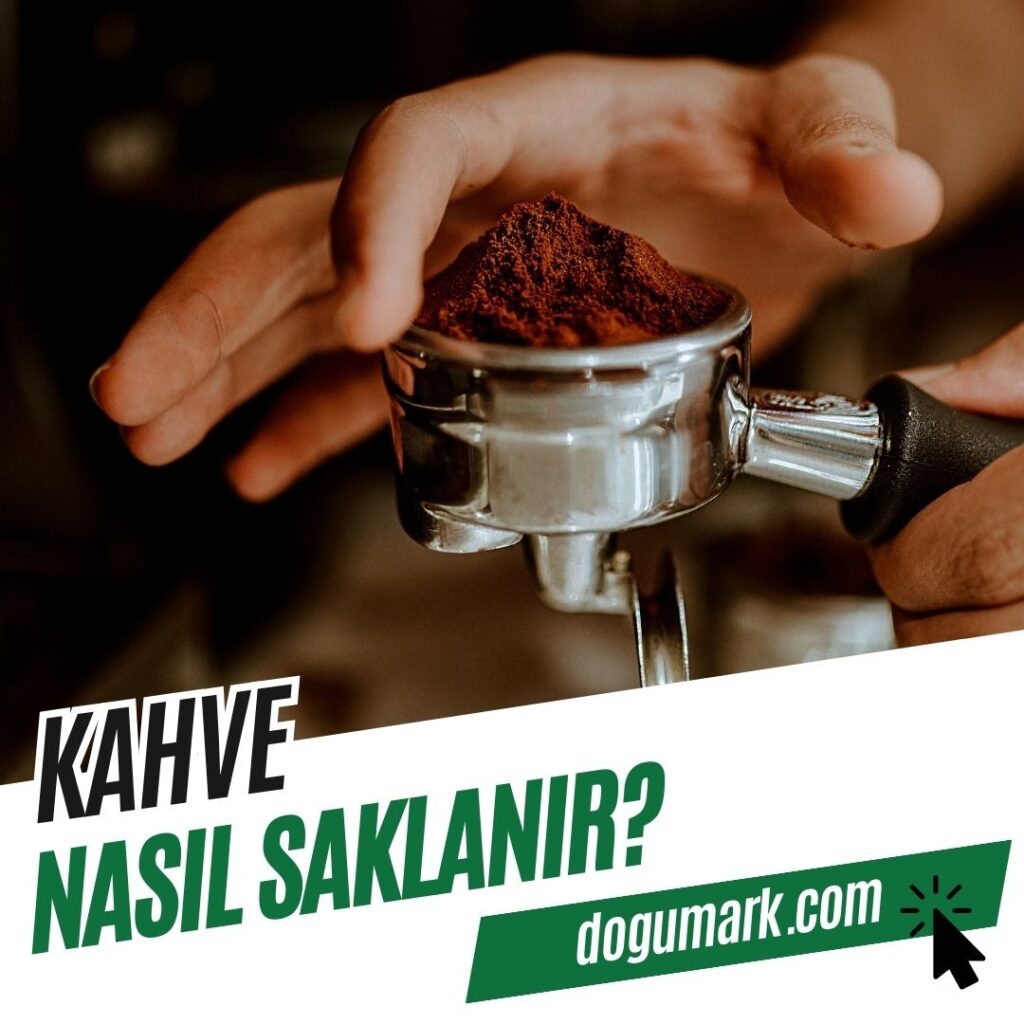 Kahve Nasıl Saklanır