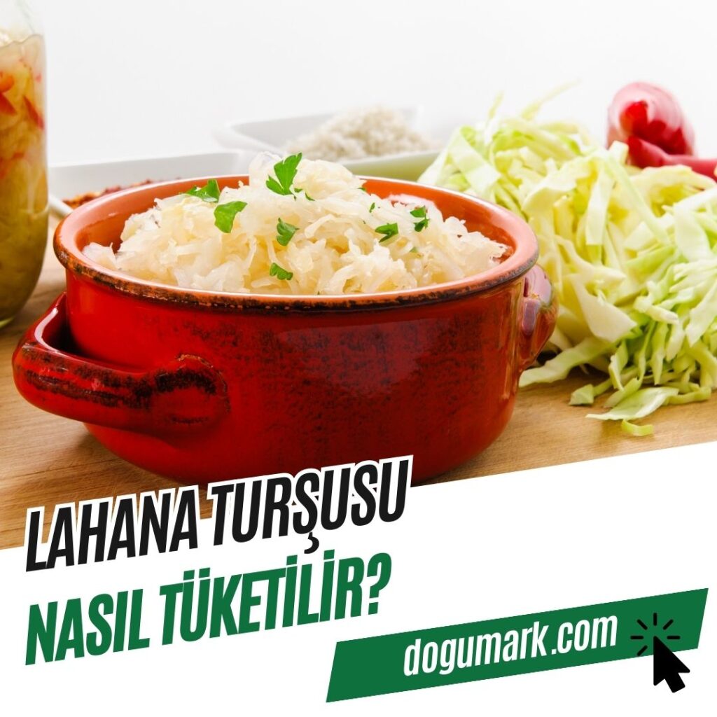 Lahana Turşusu Nasıl Tüketilir