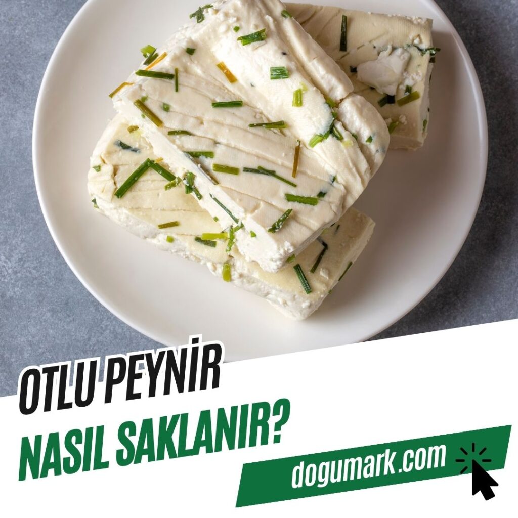 Otlu Peynir Nasıl Saklanır