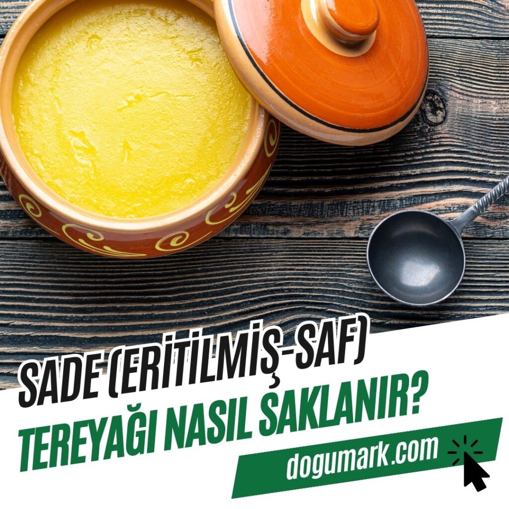 Sade (Eritilmiş - Saf) Tereyağı Nasıl Saklanır