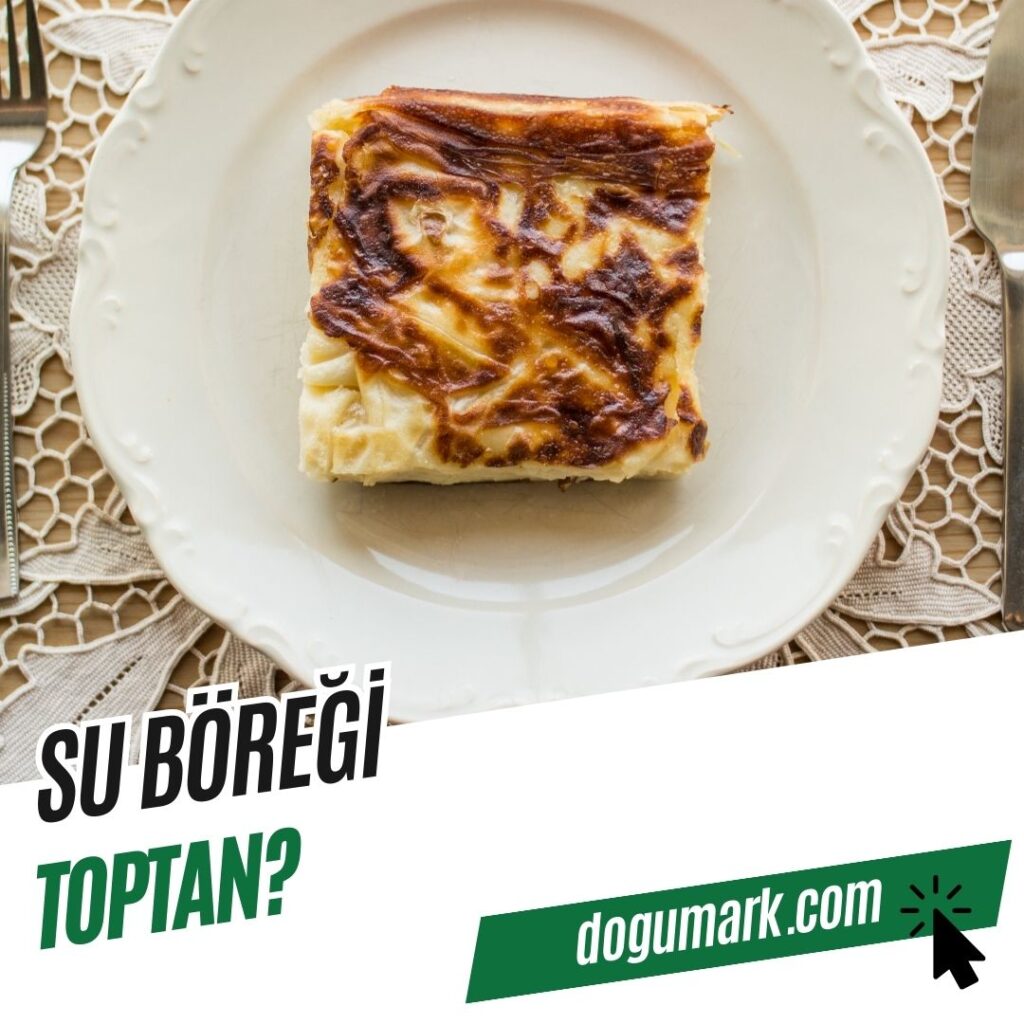 Su Böreği Toptan