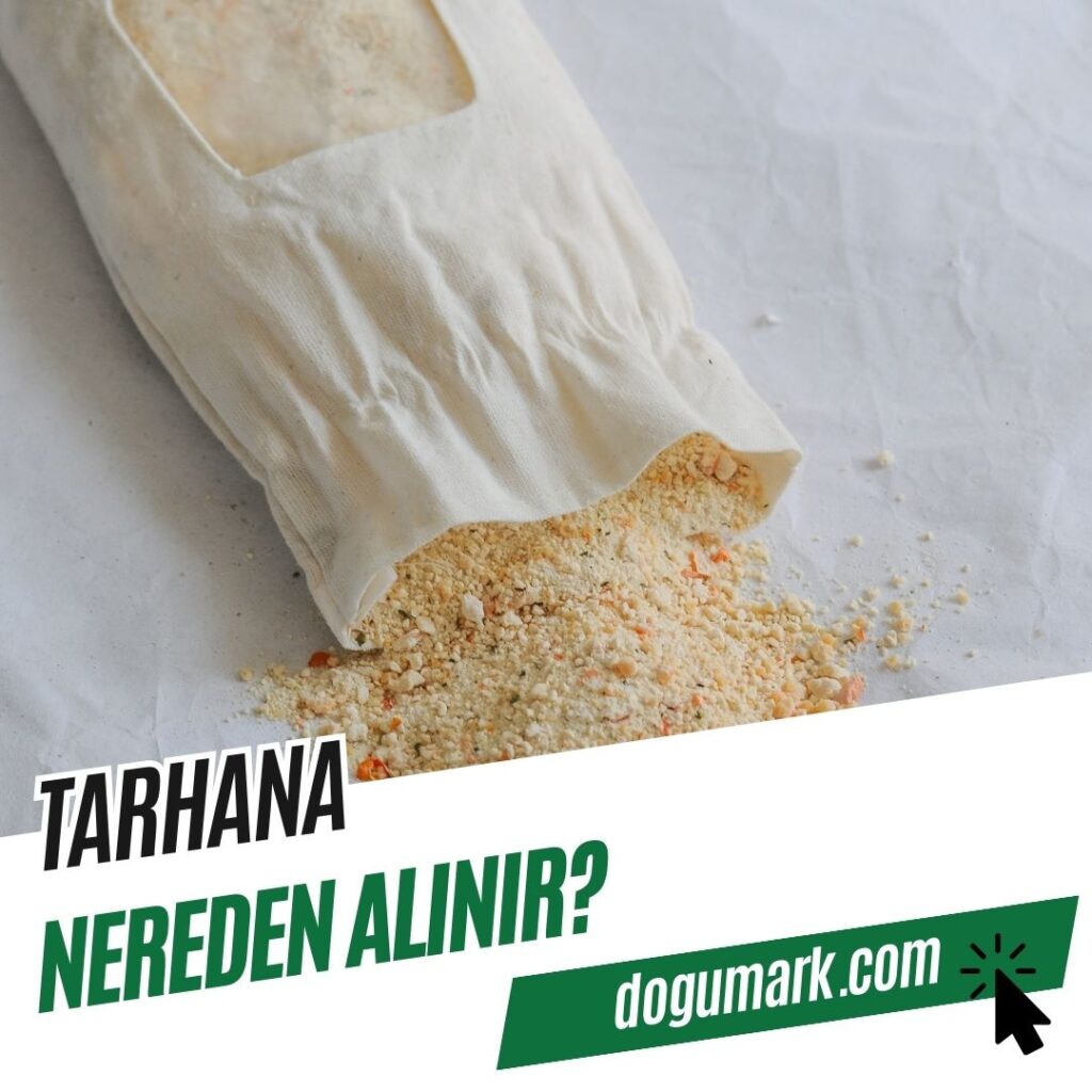 Tarhana Nereden Alınır