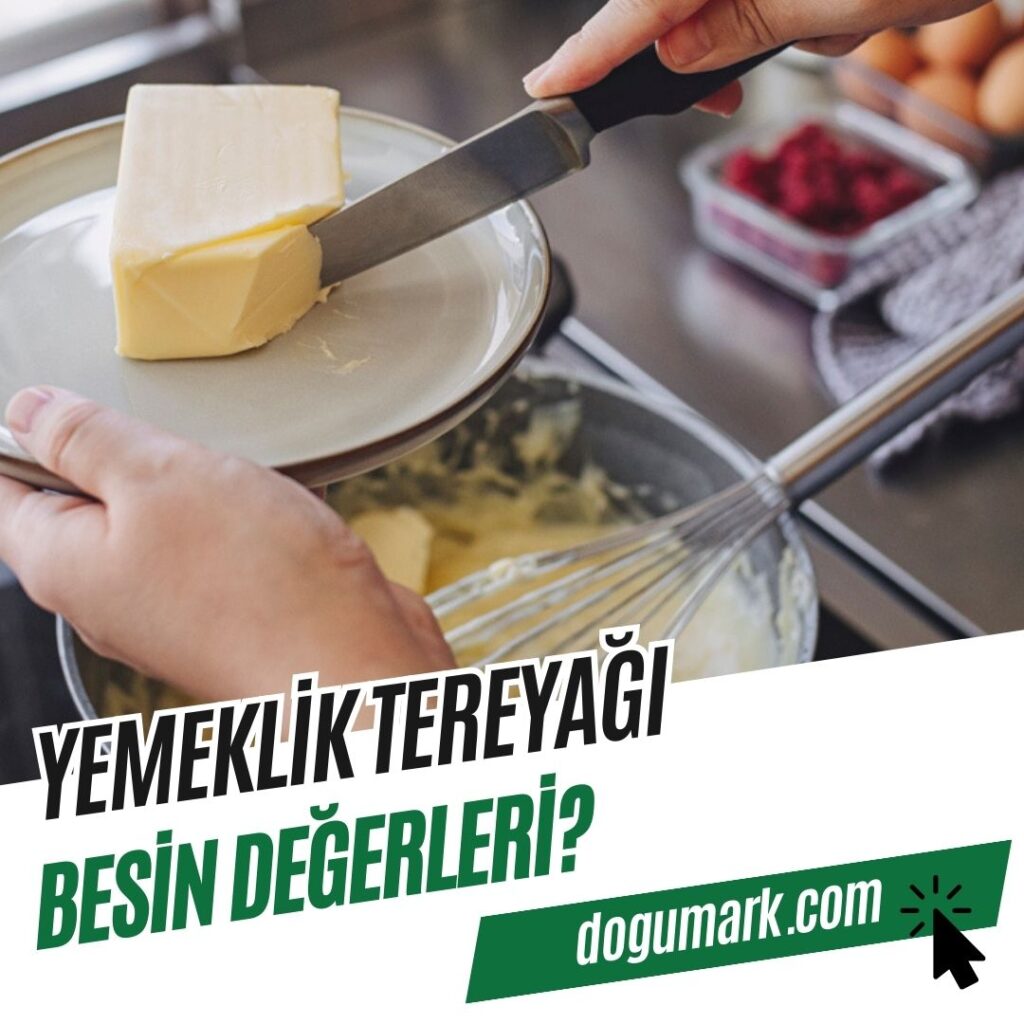 Yemeklik Tereyağı Besin Değerleri