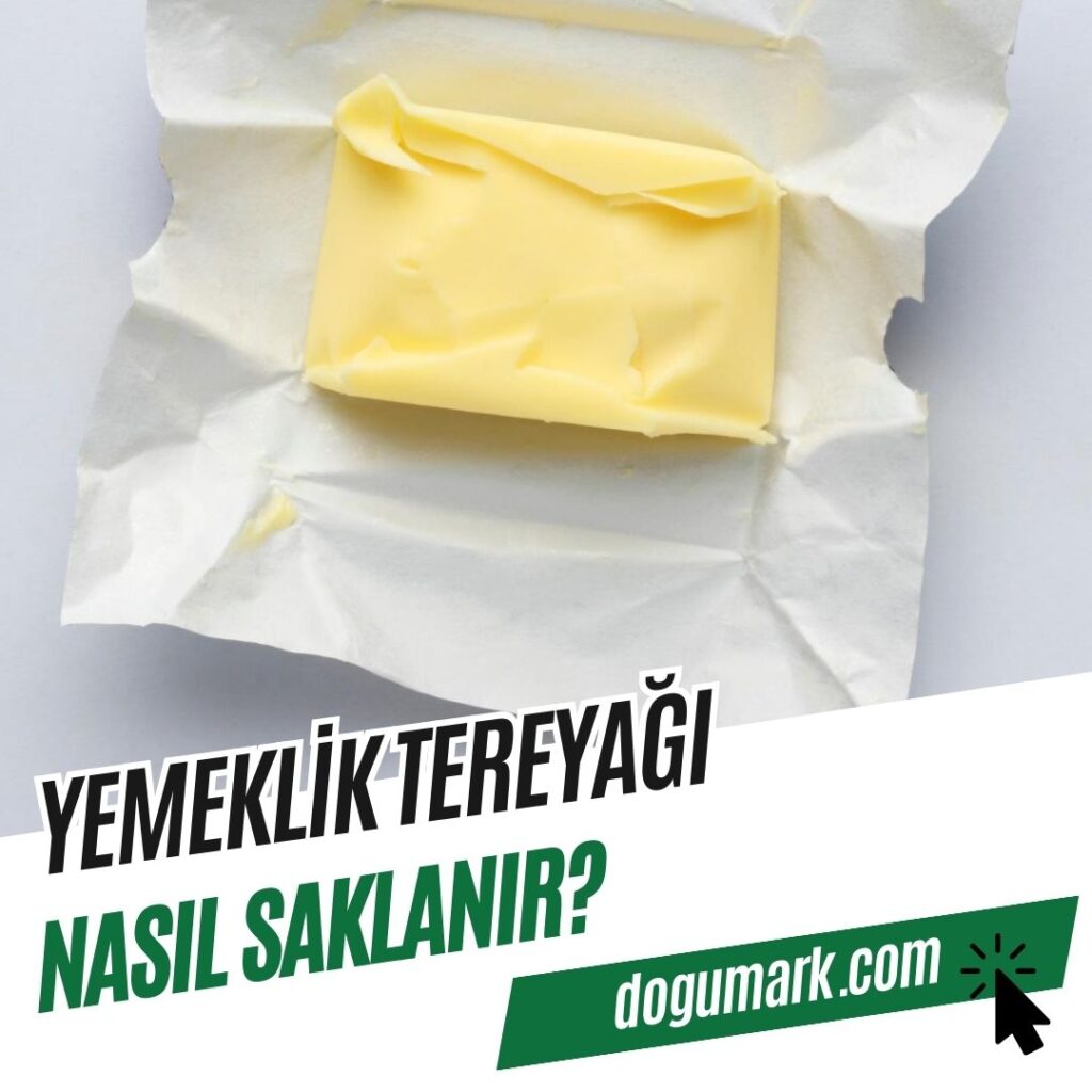 Yemeklik Tereyağı Nasıl Saklanır