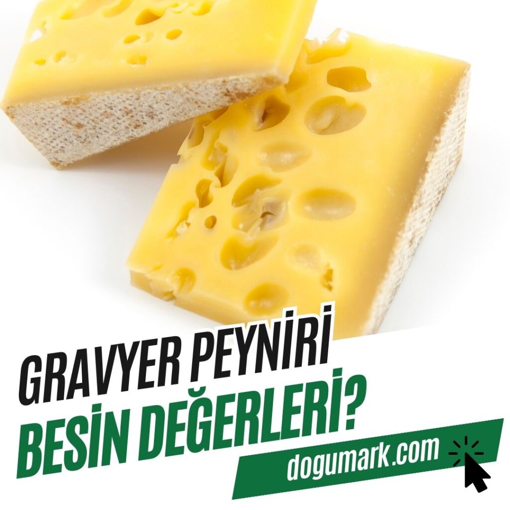 Gravyer Peyniri Besin Değerleri