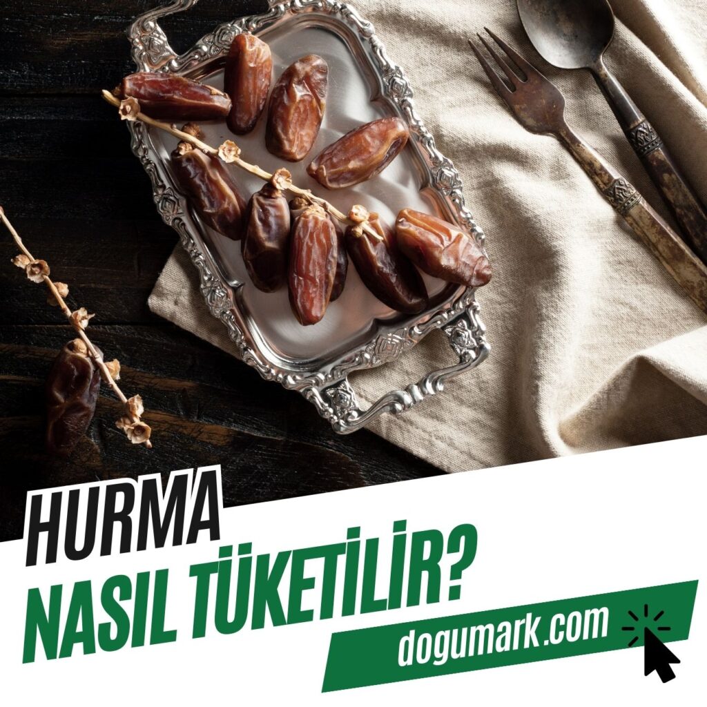 Hurma Nasıl Tüketilir