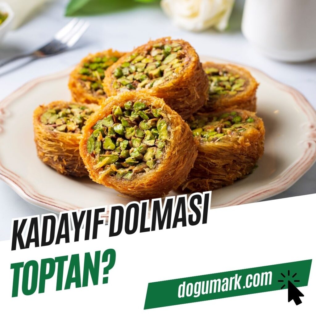 Kadayıf Dolması Toptan