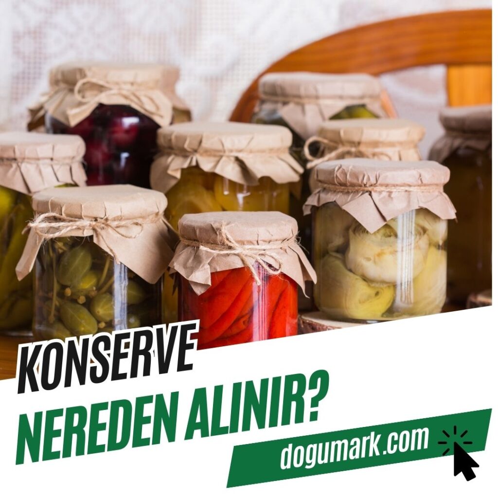 Konserve Nereden Alınır