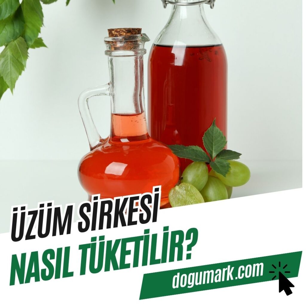 Üzüm Sirkesi Nasıl Tüketilir