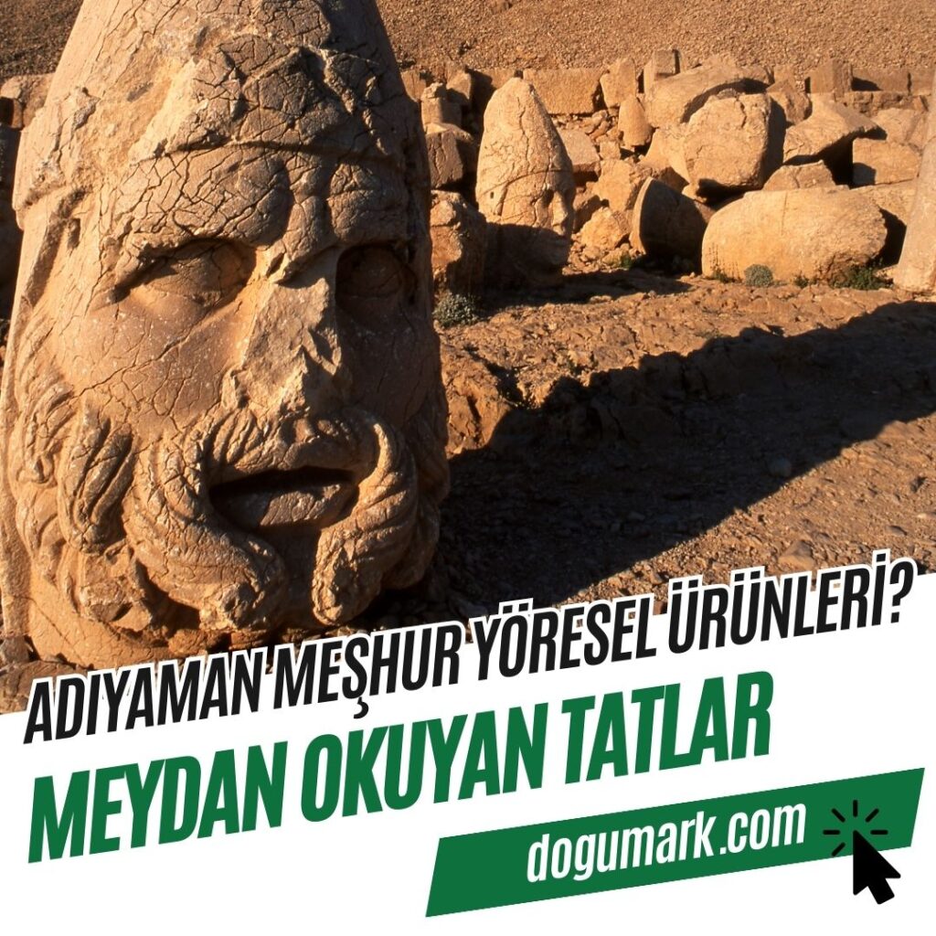 Adıyaman Meşhur Yöresel Ürünleri