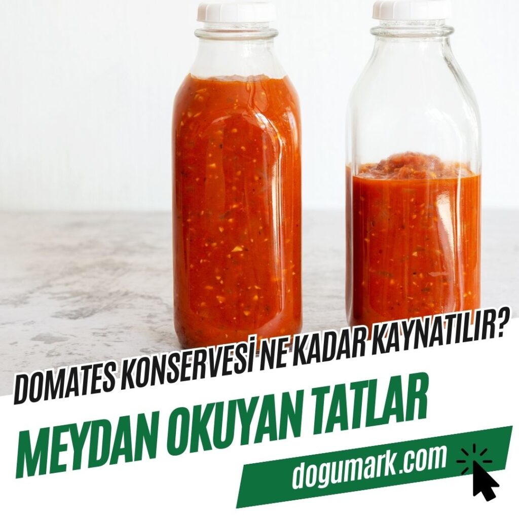 Domates Konservesi Ne Kadar Kaynatılır