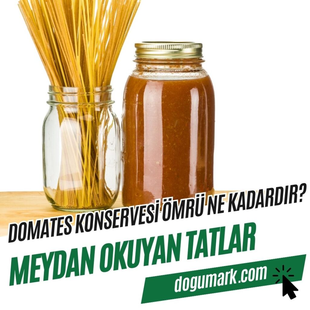 Domates Konservesi Ömrü Ne Kadardır